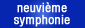 Neuvième symphonie